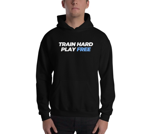 Train Hard. Play Free. - Unisex Hoodie