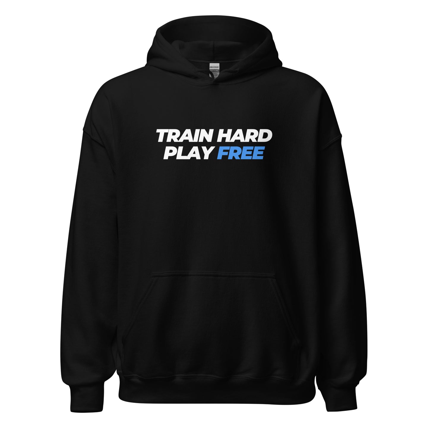 Train Hard. Play Free. - Unisex Hoodie